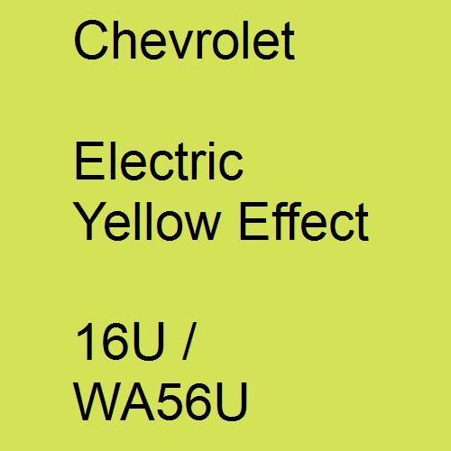 Chevrolet, Electric Yellow Effect, 16U / WA56U.